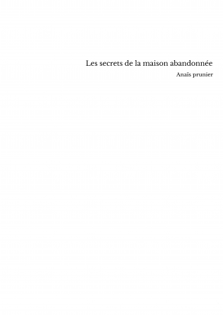 Les secrets de la maison abandonnée 