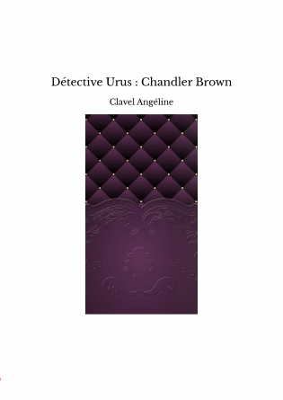Détective Urus : Chandler Brown