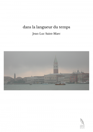 dans la langueur du temps