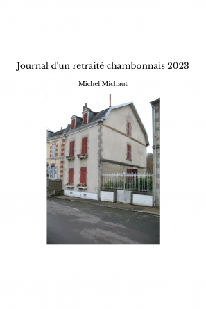 Journal d'un retraité chambonnais 2023