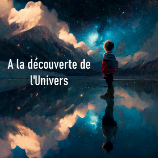 A la découverte de l'Univers