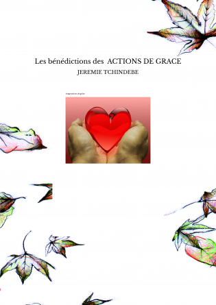 Les bénédictions des ACTIONS DE GRACE