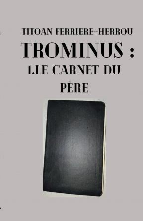 Trominus 1: Le carnet du père