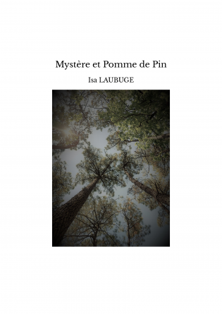 Mystère et Pomme de Pin