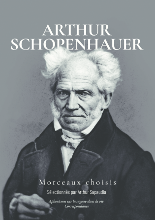 Arthur Schopenhauer - Morceaux Choisis