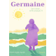 Germaine, Son roman... Enfin presque !