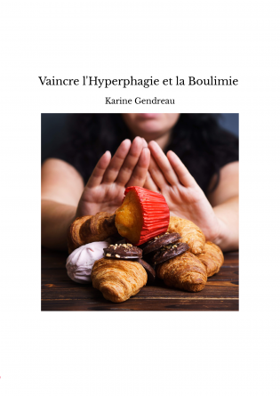 Vaincre l'Hyperphagie et la Boulimie 