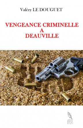 VENGEANCE CRIMINELLE A DEAUVILLE