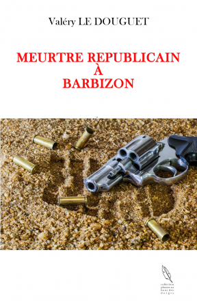 Meurtre Républicain à Barbizon