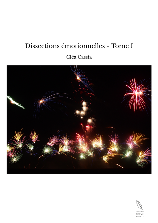 Dissections émotionnelles - Tome I