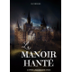 LE MANOIR HANTE