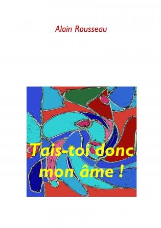 Tais-toi donc mon âme !