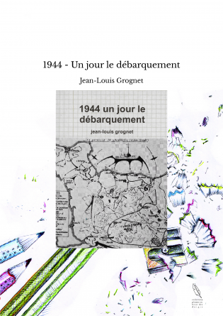 1944 - Un jour le débarquement