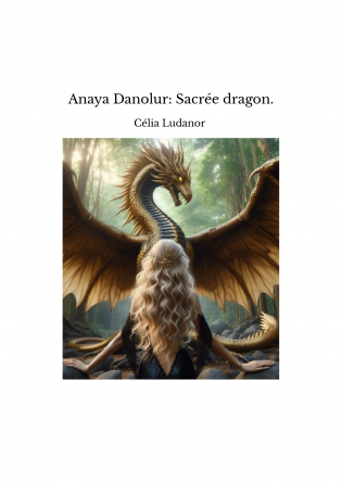 Anaya Danolur: Sacrée dragon.