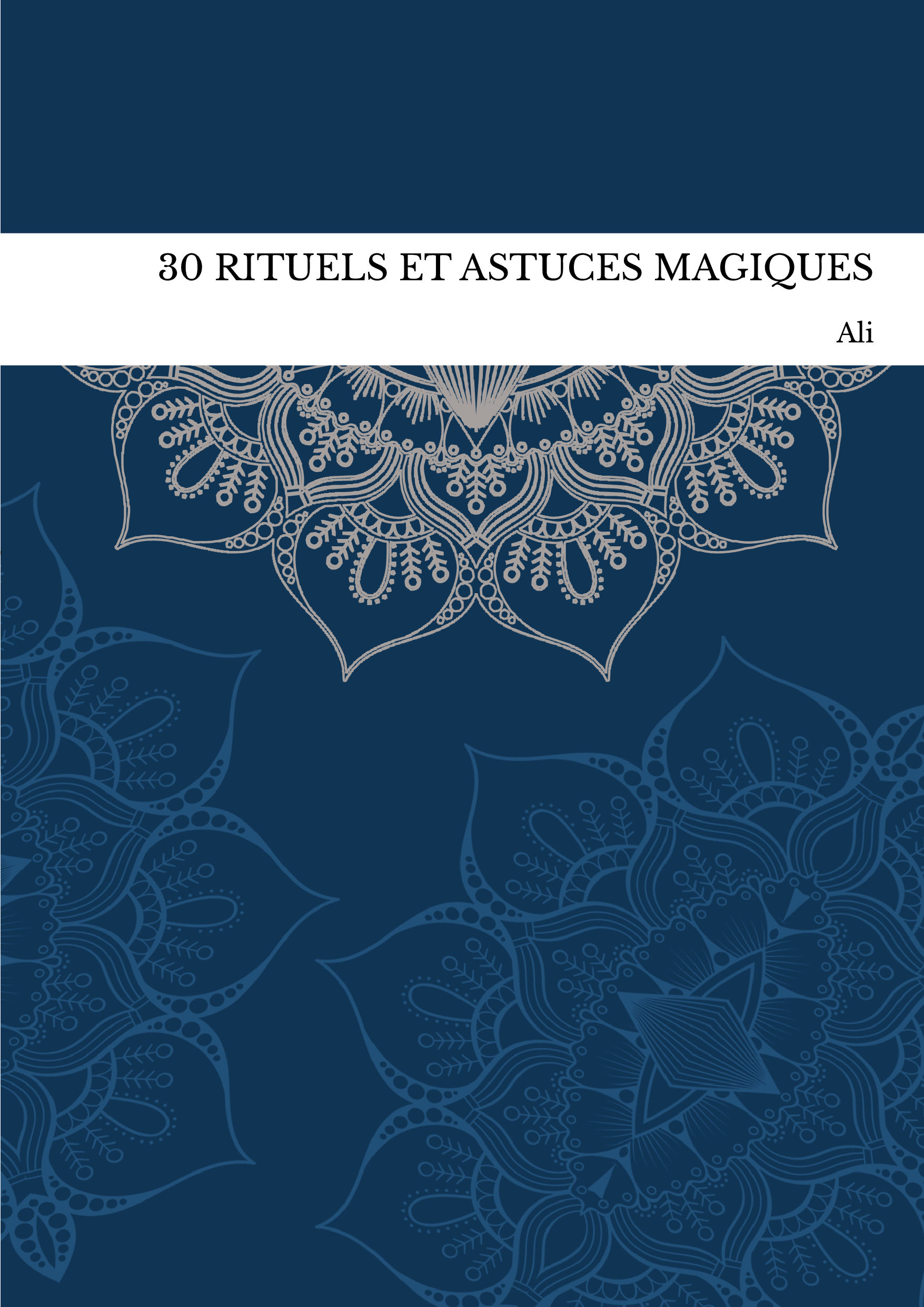 30 RITUELS ET ASTUCES MAGIQUES
