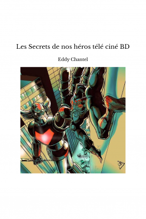 Les Secrets de nos héros télé ciné BD