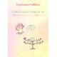 Cœur à corps avec la vie