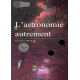 L'astronomie Autrement - Noir & blanc