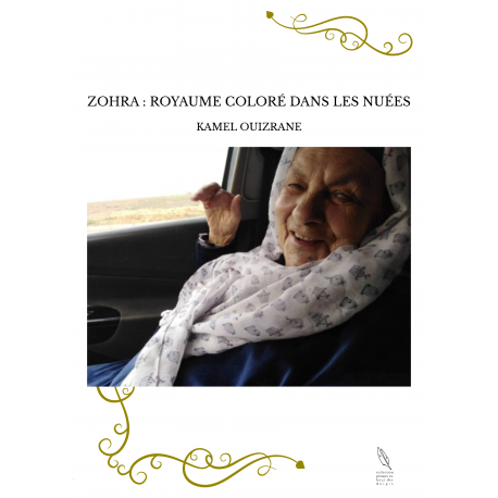 ZOHRA : ROYAUME COLORÉ DANS LES NUÉES - KAMEL OUIZRANE