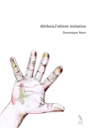 Alétheia,l'ultime initiation