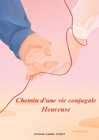 Chemin d'une vie conjugale heureuse