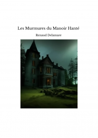 Les Murmures du Manoir Hanté 