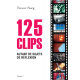 125 CLIPS, autant de sujets...