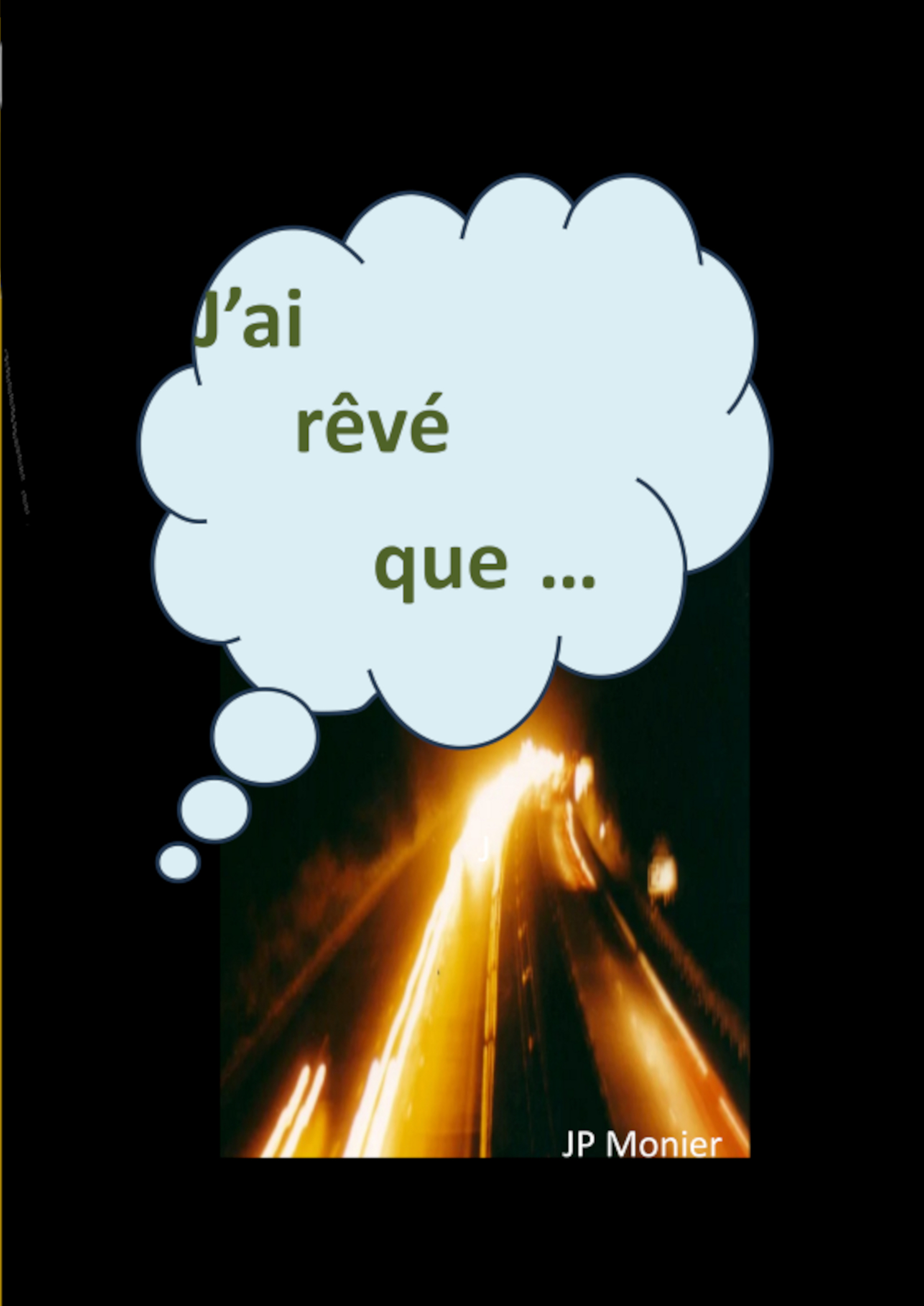 J'ai rêvé que ...