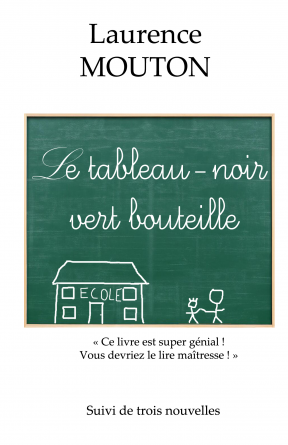LE TABLEAU-NOIR VERT BOUTEILLE