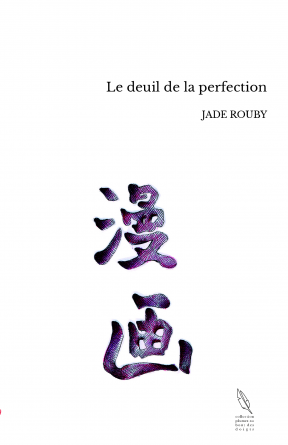 Le deuil de la perfection