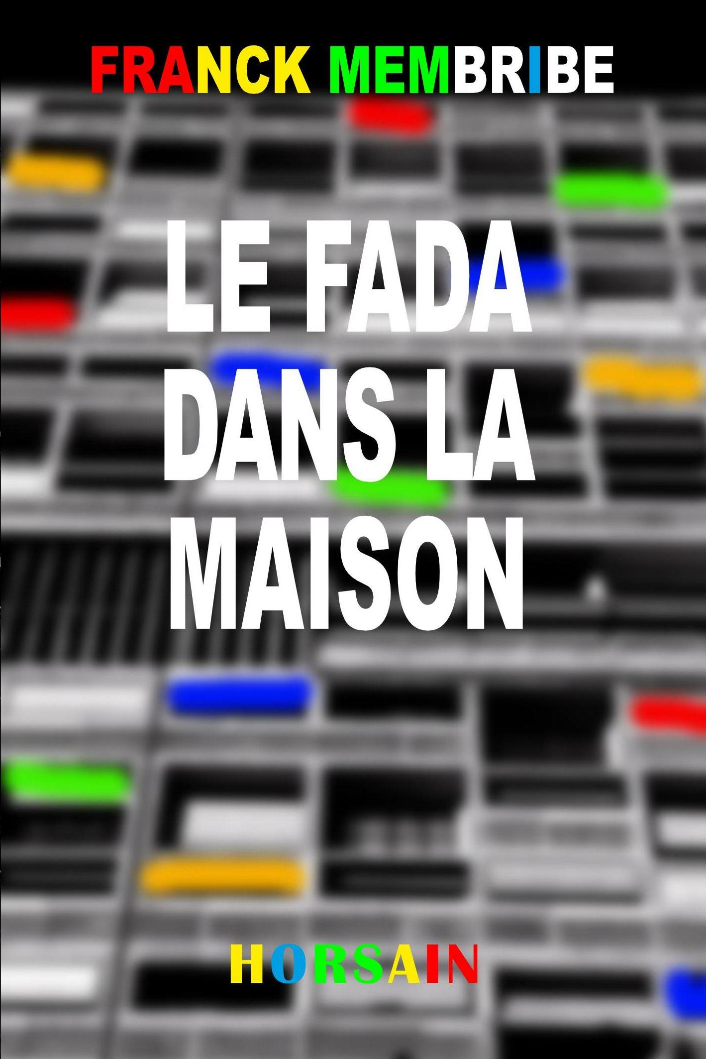 Le fada dans la maison