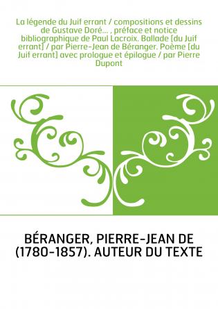 La légende du Juif errant / compositions et dessins de Gustave Doré... , préface et notice bibliographique de Paul Lacroix. Ball