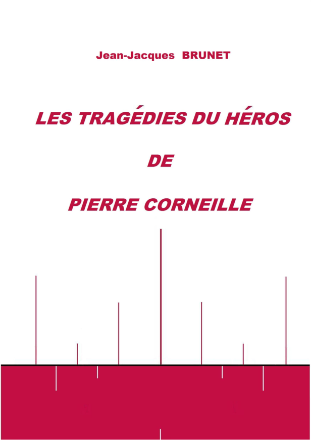 Les tragédies du héros de Corneille
