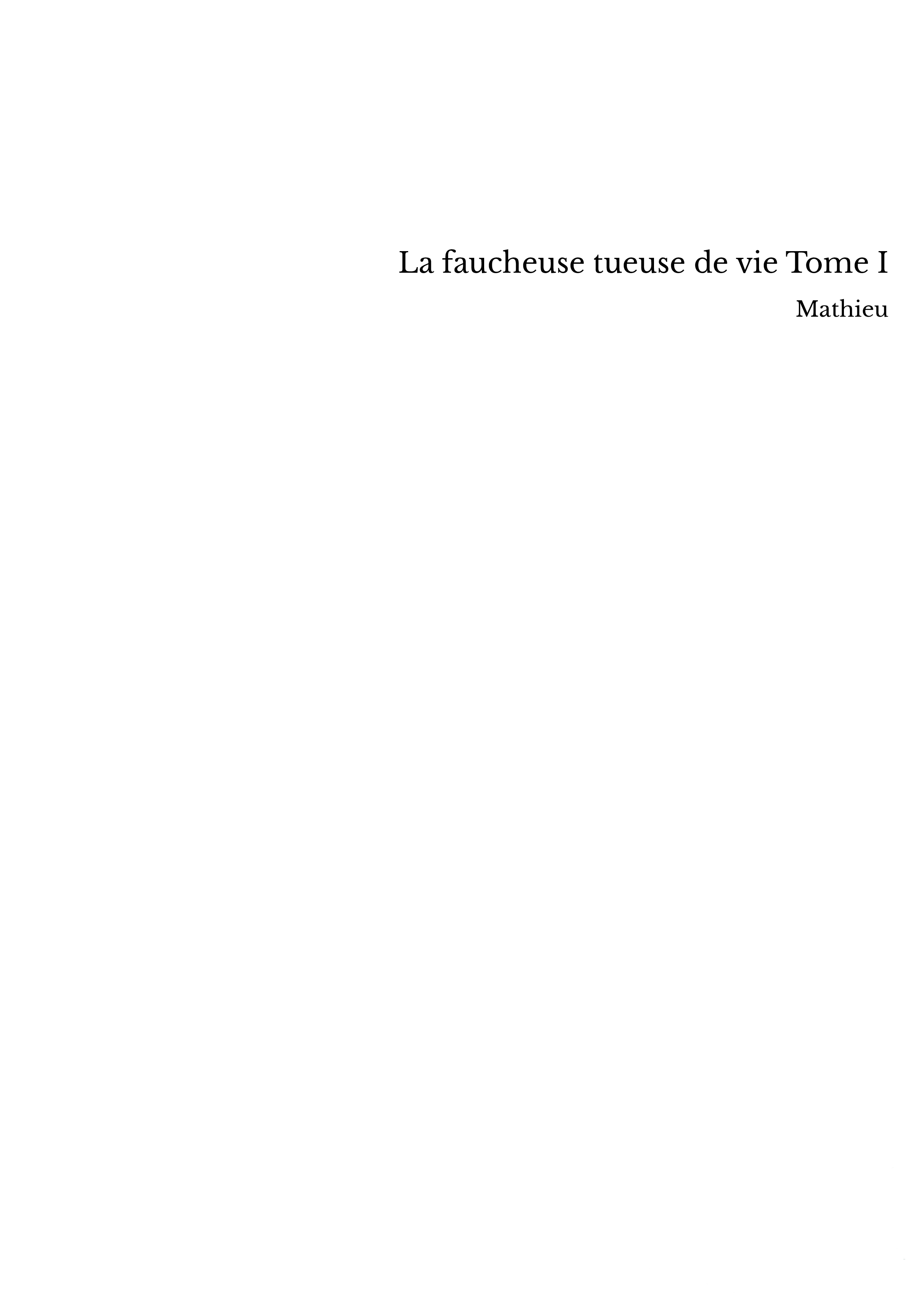 La faucheuse tueuse de vie Tome I