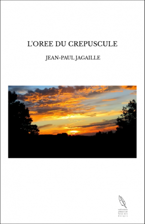 L'OREE DU CREPUSCULE