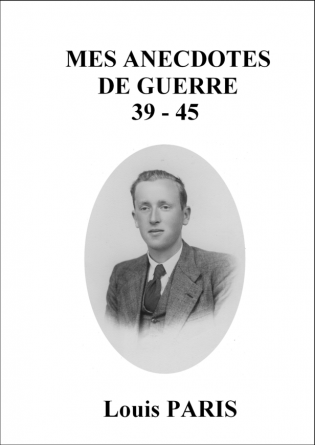 Mes anecdotes de guerre 1939-1945