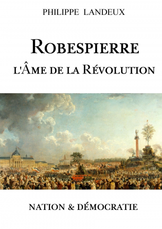 Robespierre, l'Ame de la Révolution