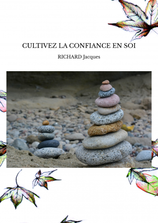CULTIVEZ LA CONFIANCE EN SOI