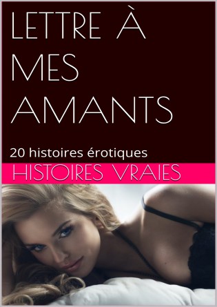 LETTRE À MES AMANTS