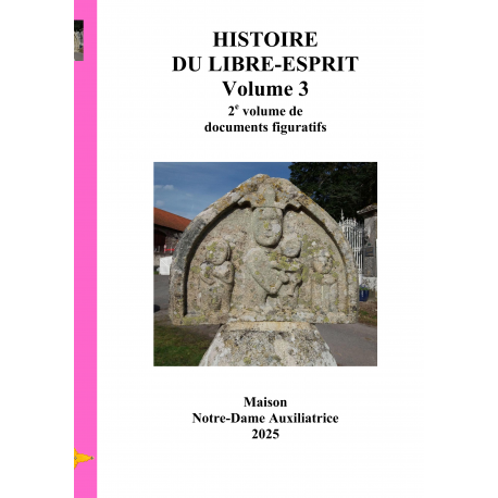 Histoire du Libre-Esprit. Vol. 3. - Maison Notre-Dame Auxiliatrice
