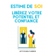 Estime de soi: Libérez votre potentiel