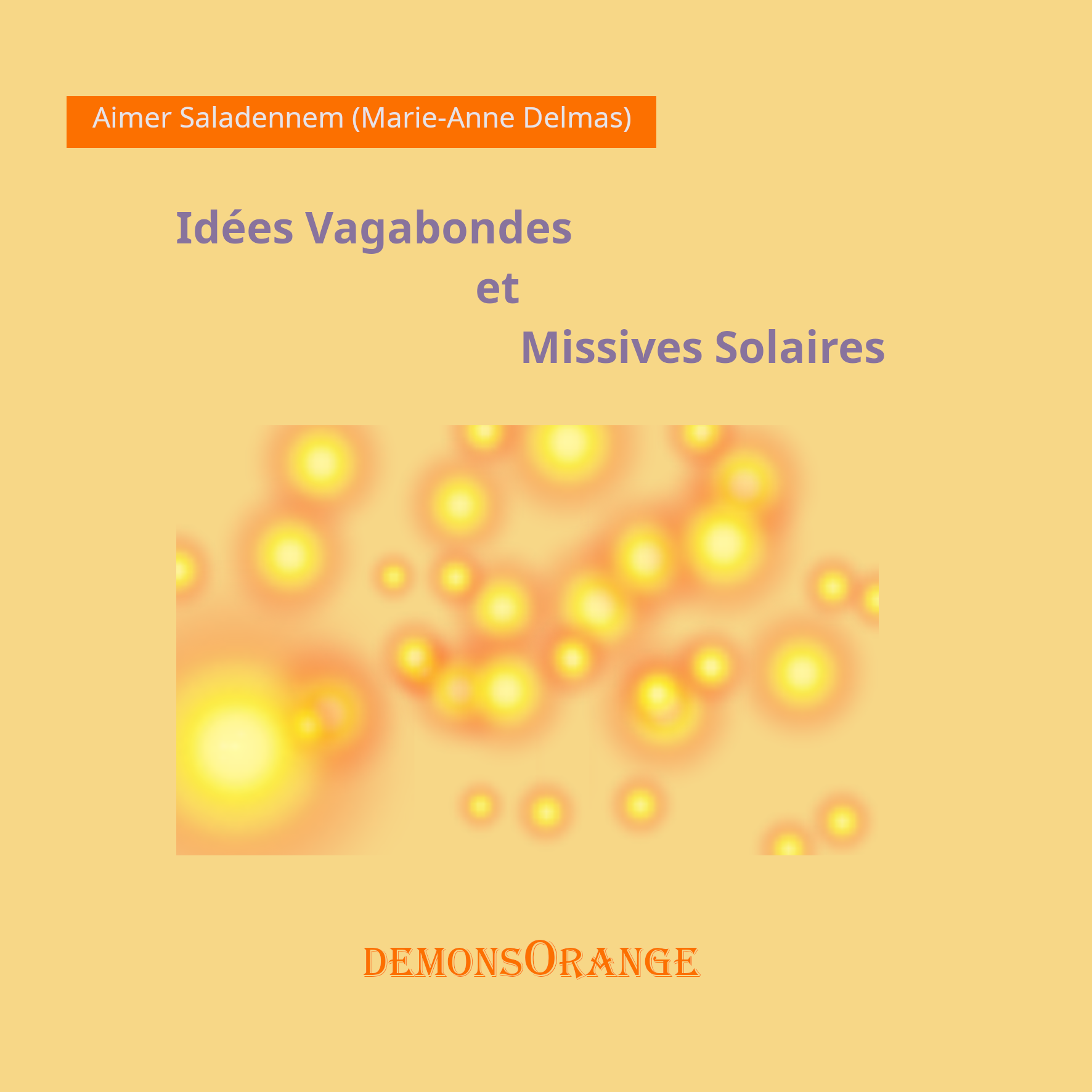 Idées vagabondes et missives solaires