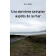 Une dernière semaine auprès de la mer