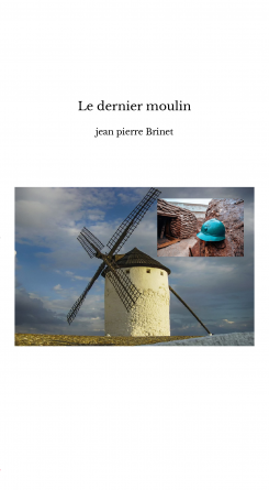 Le dernier moulin