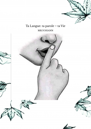 Ta Langue: ta parole = ta Vie