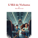 L’Œil de Vichama