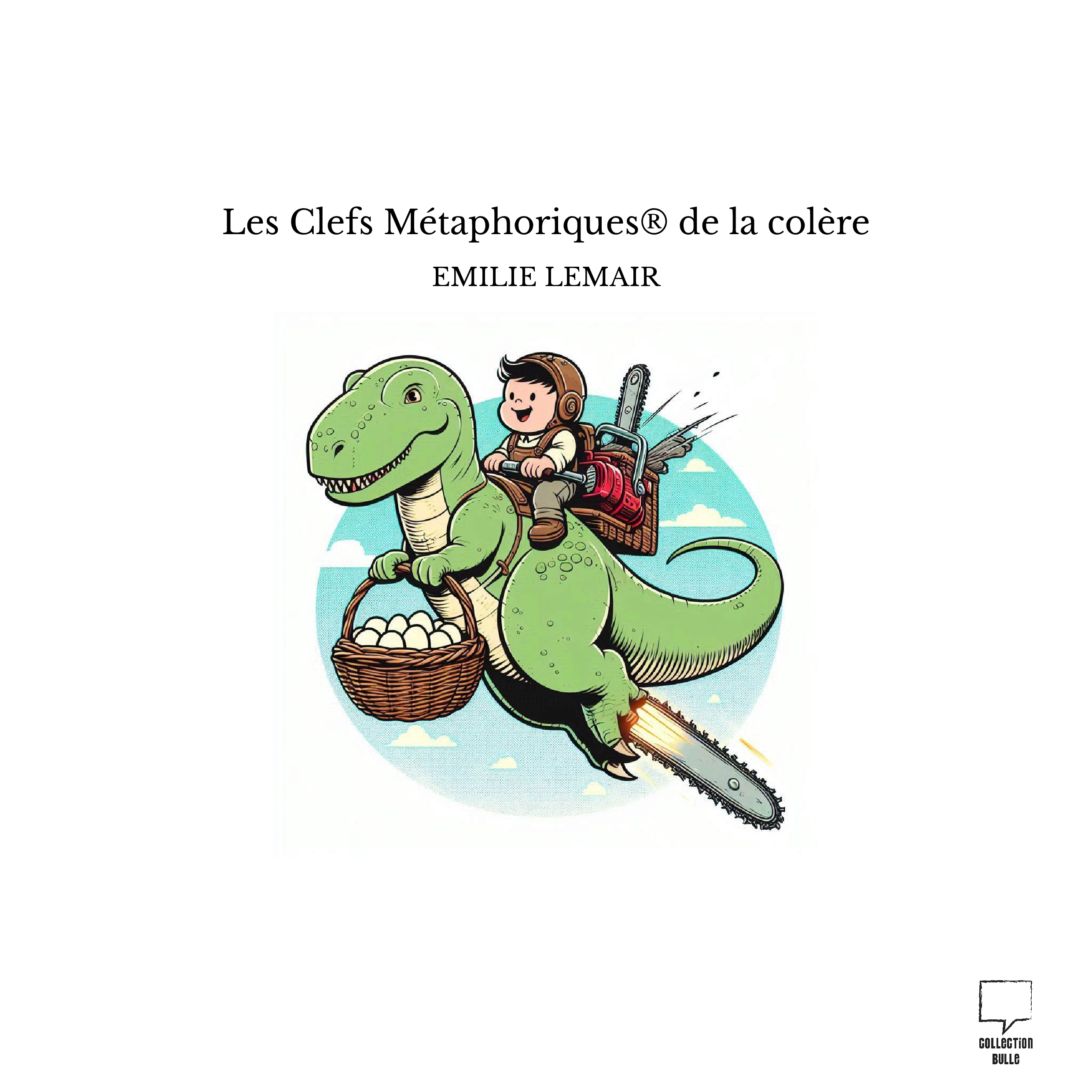 Les Clefs Métaphoriques® de la colère