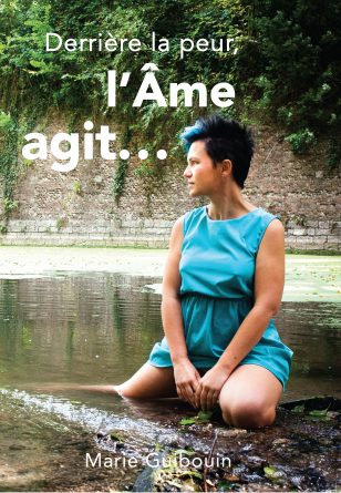 Derrière la peur, l'Âme agit...