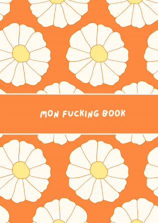 MON FUCKING BOOK