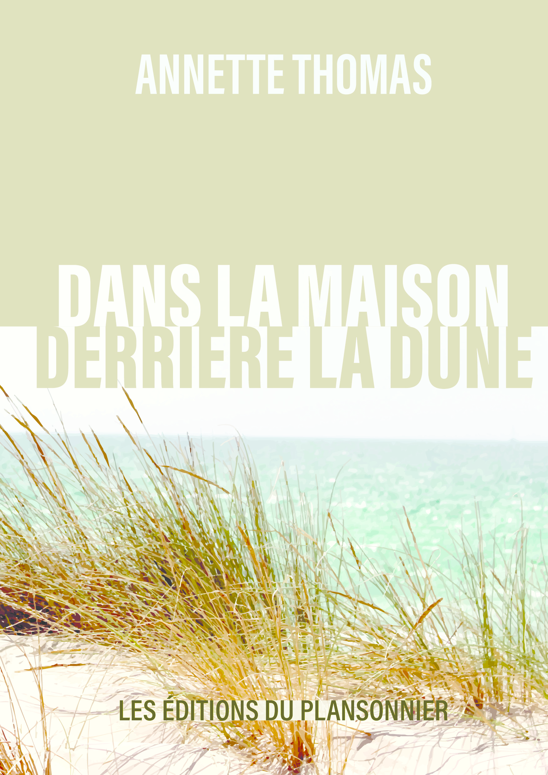 Dans la maison derrière la dune